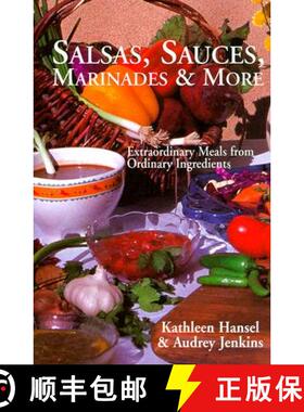 【3-4周达】Salsas, Sauces, Marinades & More: Extraordinary Meals from Ordinary Ingredients [9781574160383]