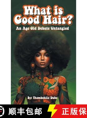 【3-4周达】What Is Good Hair?: An Age Old Debate Untangled [9798887516219]