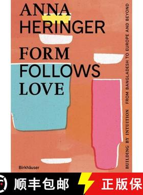 【3-4周达】Form Follows Love (English edition) : Building by Intuition - from Bangladesh to Europe an... [9783035628548]