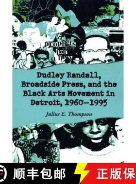 【3-4周达】Dudley Randall, Broadside Press, and the Black Arts Movement in Detroit, 1960-1995 [9780786422647]