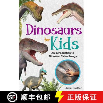 【3-4周达】Dinosaurs for Kids : An Introduction to Dinosaur Paleontology [9781647553920]
