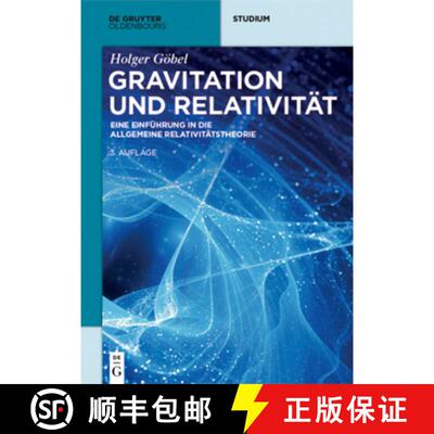 【3-4周达】Gravitation Und Relativität: Eine Einführung in Die Allgemeine Relativitätstheorie [9783111200330]