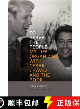 【3-4周达】To Serve the People: My Life Organizing with Cesar Chavez and the Poor [9780826360878]