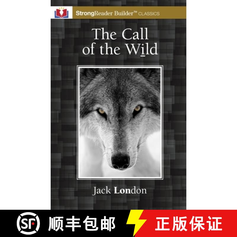 【3-4周达】The Call of the Wild (Annotated): A StrongReader Builder(TM) Classic for Dyslexic and Stru... [9781956944167]