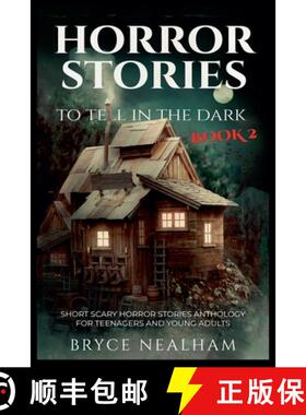 【3-4周达】Horror Stories To Tell In The Dark Book 2: Short Scary Horror Stories Anthology For Teenag... [9798201399498]