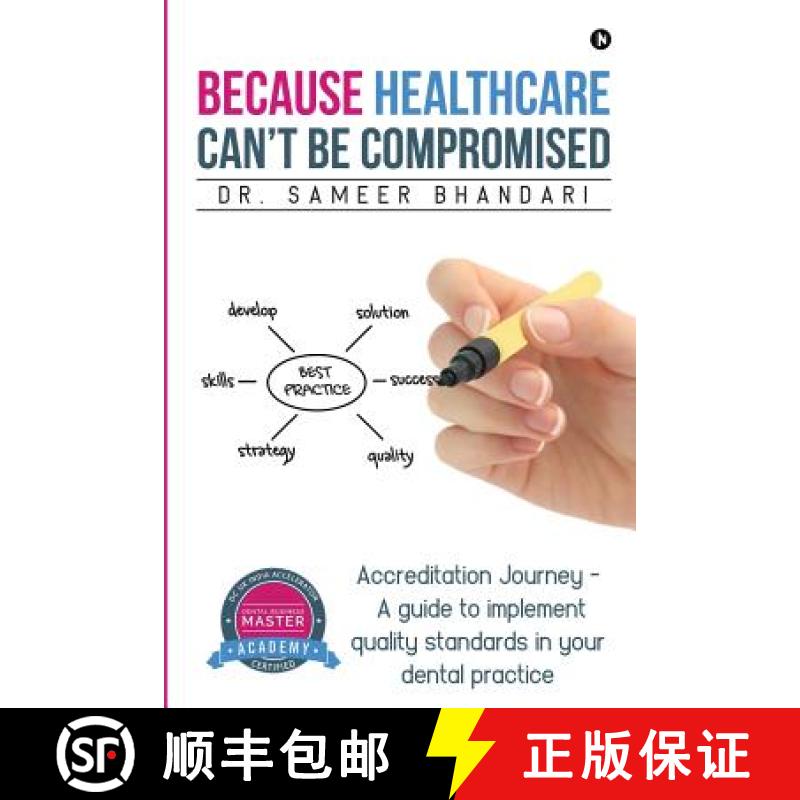 【3-4周达】Because Healthcare Can't Be Compromised: Accreditation Journey - A guide to implement qual... [9781946556851]