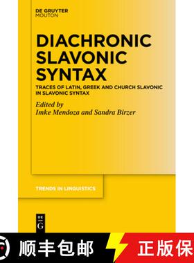 预订 Diachronic Slavonic Syntax: Traces of Latin, Greek and Church Slavonic in Slavonic Syntax [9783110647068]
