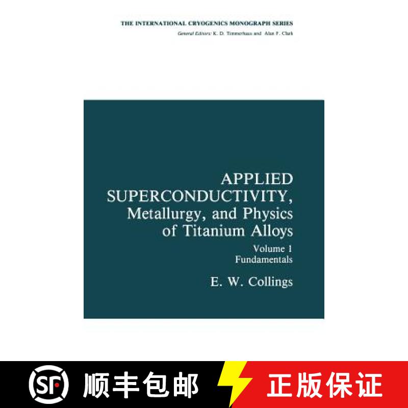 【3-4周达】Applied Superconductivity, Metallurgy, and Physics of Titanium Alloys: Fundamentals Alloy ... [9781461292418]