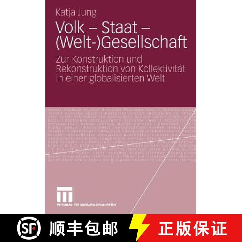【3-4周达】Volk - Staat - (Welt-)Gesellschaft : Zur Konstruktion und Rekonstruktion von Kollektivitä... [9783531170633]