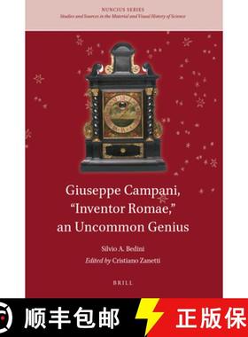 预订 Giuseppe Campani, Inventor Romae, an Uncommon Genius [9789004460102]