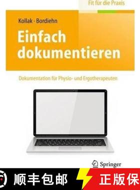 【3-4周达】Einfach Dokumentieren: Dokumentation Für Physio- Und Ergotherapeuten [9783662445440]