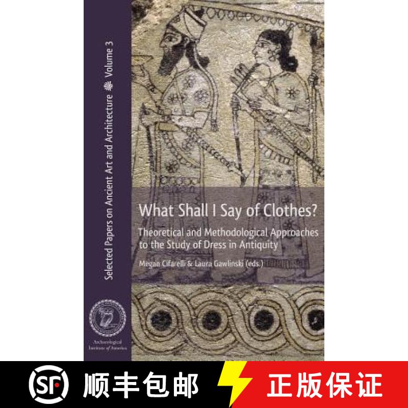 【3-4周达】What Shall I Say of Clothes? : Theoretical and Methodological Approaches to the Study of D... [9781931909341]