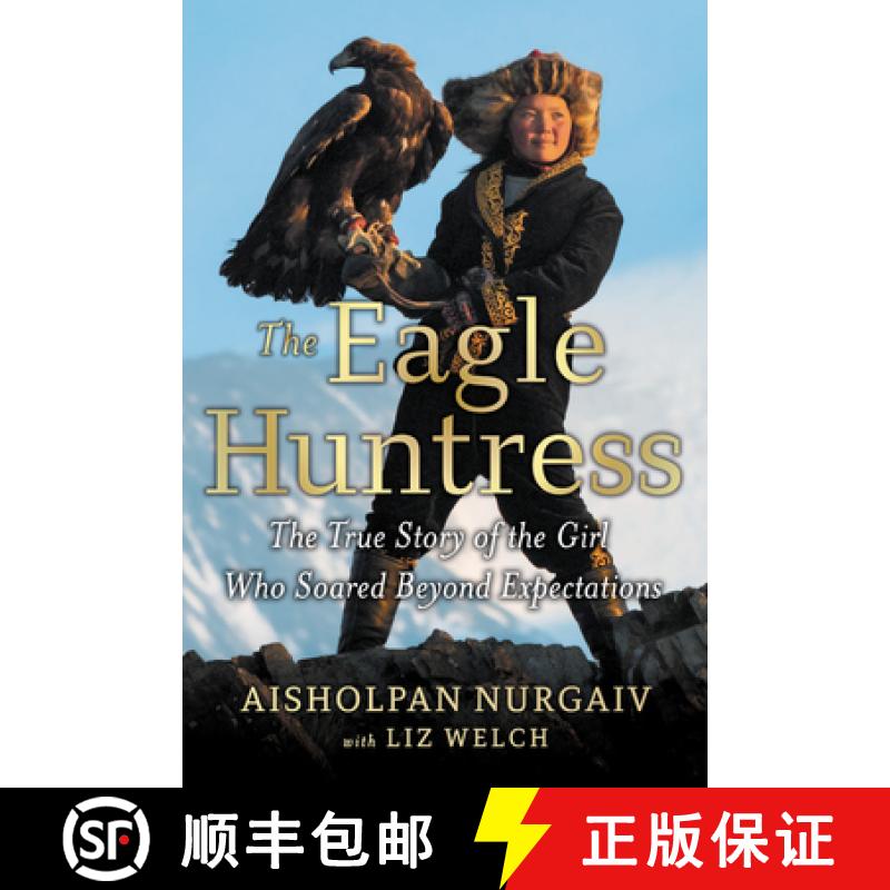 【3-4周达】The Eagle Huntress: The True Story of the Girl Who Soared Beyond Expectations [9780316522618]