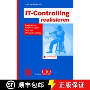 【3-4周达】IT-Controlling realisieren: Praxiswissen für IT-Controller, CIOs und IT-Verantwortliche [9783528059262]
