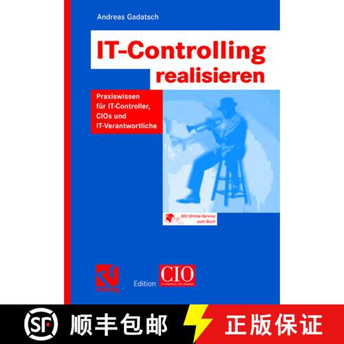 【3-4周达】IT-Controlling realisieren: Praxiswissen für IT-Controller, CIOs und IT-Verantwortliche [9783528059262]