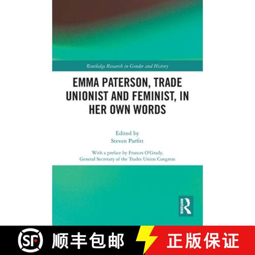 预订 Emma Paterson, Trade Unionist and Feminist, in Her Own Words [9781032547398]