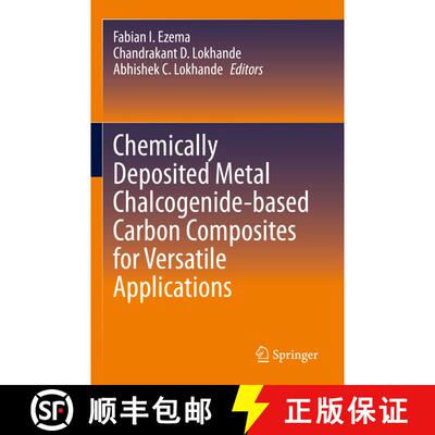 【3-4周达】Chemically Deposited Metal Chalcogenide-based Carbon Composites for Versatile Applications [9783031234033]