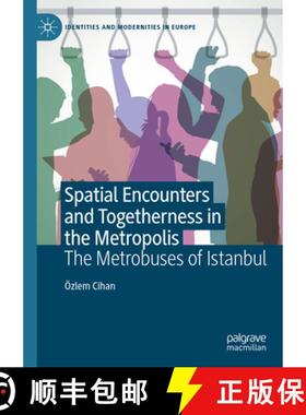 【3-4周达】Spatial Encounters and Togetherness in the Metropolis: The Metrobuses of Istanbul [9783031600890]