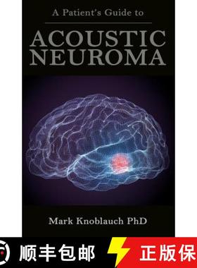 预订 A Patient's Guide to Acoustic Neuroma [9781732067486]