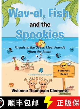 预订 Wav-el, Fish, and the Spookies: Friends in the Ocean Meet Friends from the Shore: A Children's S... [9798886169553]