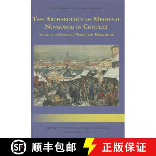 【3-4周达】精装 The Archaeology of Medieval Novgorod in Context: A Study of Centre/Periphery Relations [9781842172780]