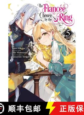 【3-4周达】The Fiancee Chosen by the Ring, Vol. 5 [9781975378516]