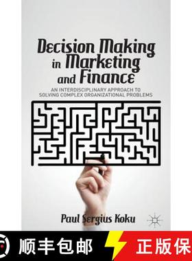 【3-4周达】Decision Making in Marketing and Finance : An Interdisciplinary Approach to Solving Comple... [9781349478828]