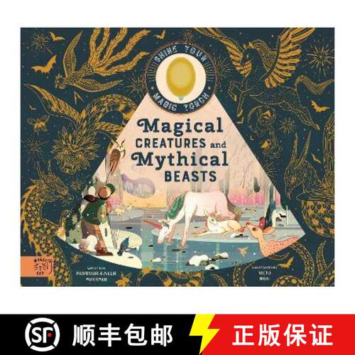 精装 Magical Creatures and Mythical Beasts: Includes magic torch which illuminates more than 50 magic... [9781916180574]