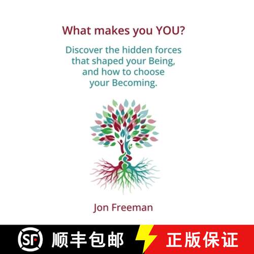 【3-4周达】What Makes You YOU?: Discover the hidden forces that shaped your Being - and how to choose... [9780993319280]