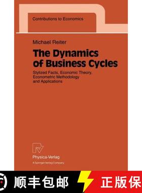 【3-4周达】The Dynamics of Business Cycles : Stylized Facts, Economic Theory, Econometric Methodology... [9783790808230]