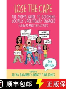 预订 Lose the Cape Vol 4: The Mom's Guide to Becoming Socially & Politically Engaged (& How to Raise ... [9781948604406]