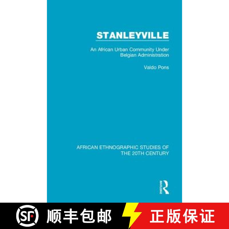 【3-4周达】Stanleyville: An African Urban Community Under Belgian Administration [9781138597433]