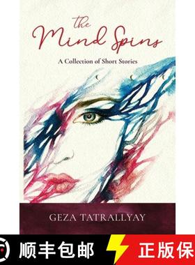 预订 The Mind Spins: A Collection of Short Shorties [9781941416266]