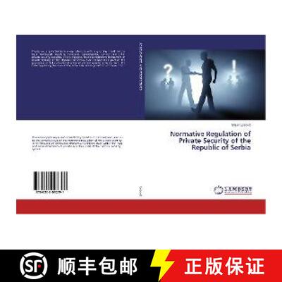 预订 Normative Regulation of Private Security of the Republic of Serbia [9786202092791]