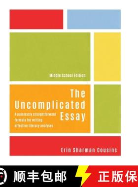 【3-4周达】The Uncomplicated Essay: A Painlessly Straightforward Formula for Writing Effective Litera... [9780228823407]