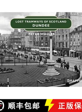 【3-4周达】Lost Tramways of Scotland: Dundee [9781912654420]