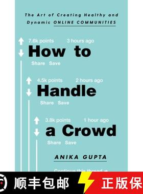 【3-4周达】How to Handle a Crowd: The Art of Creating Healthy and Dynamic Online Communities [9781982132316]