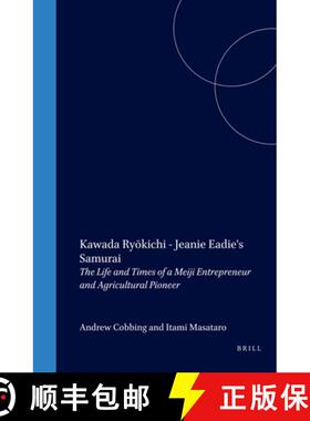 预订 Kawada Ryōkichi - Jeanie Eadie's Samurai: The Life and Times of a Meiji Entrepreneur and Ag... [9781901903027]