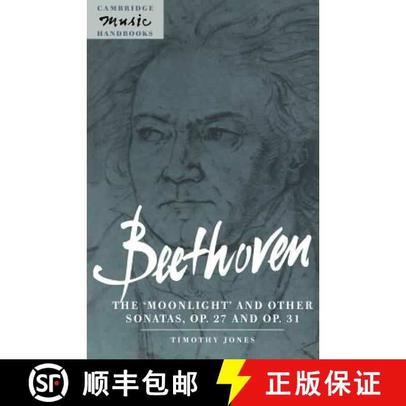 【3-4周达】Beethoven: The 'Moonlight' and other Sonatas, Op. 27 and Op. 31: - Beethoven: The 'Moonlig... [9780521598590]