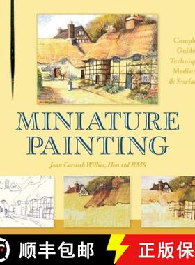 【3-4周达】Miniature Painting: A Complete Guide to Techniques, Mediums, and Surfaces [9781626542617]