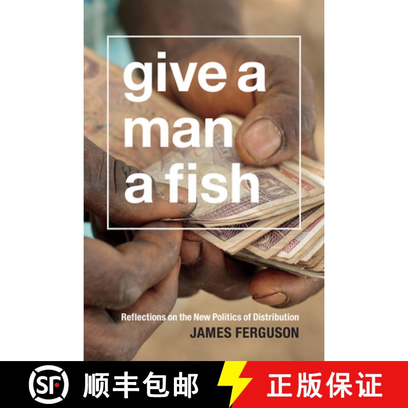 【3-4周达】Give a Man a Fish: Reflections on the New Politics of Distribution [9780822358862]