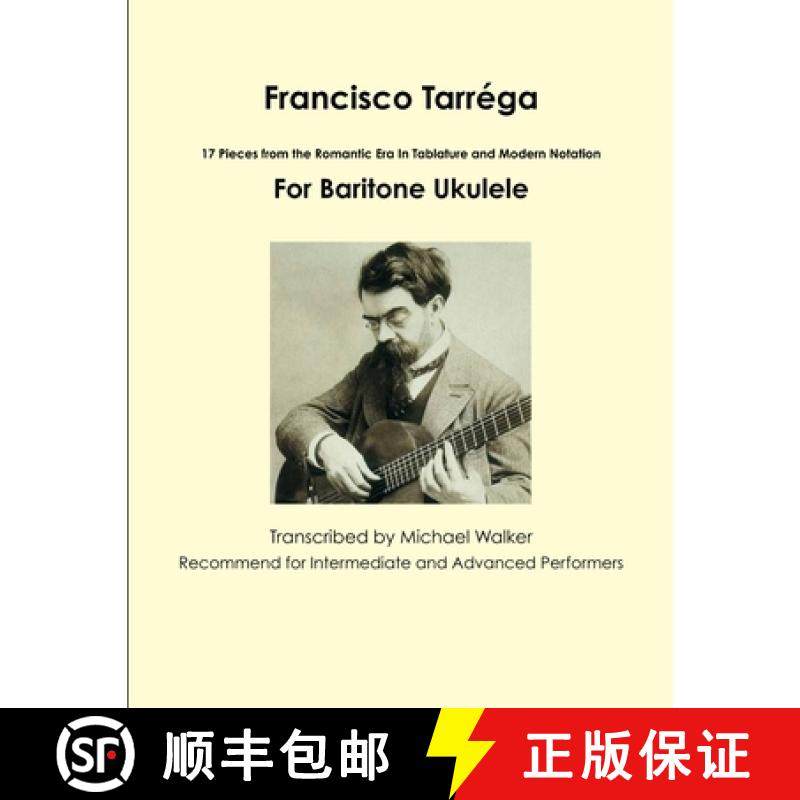 【3-4周达】Francisco Tarréga: 18 Pieces from the Romantic Era In Tablature and Modern Notation Secon... [9781365455490]