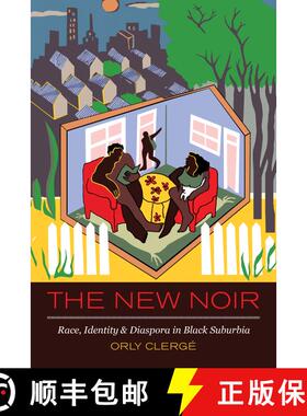 【3-4周达】The New Noir – Race, Identity, and Diaspora in Black Suburbia (First Edition) [9780520296763]