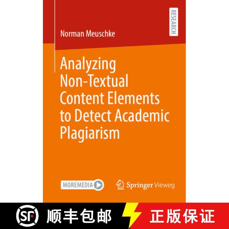 【3-4周达】Analyzing Non-Textual Content Elements to Detect Academic Plagiarism [9783658420611]