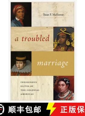 【3-4周达】A Troubled Marriage: Indigenous Elites of the Colonial Americas [9780826361196]