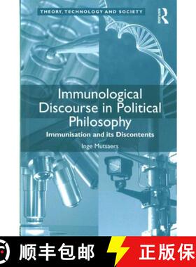 【3-4周达】Immunological Discourse in Political Philosophy: Immunisation and Its Discontents [9781472461698]