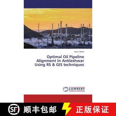 预订 Optimal Oil Pipeline Alignment In Ankleshwar Using RS & GIS techniques [9786135849042]