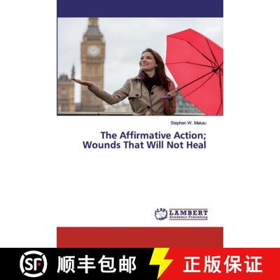 预订 The Affirmative Action; Wounds That Will Not Heal [9786200540898]