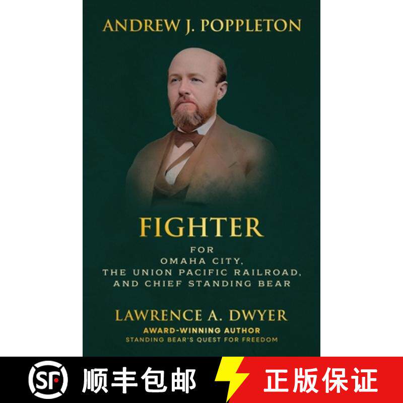 【3-4周达】ANDREW J. POPPLETON: FIGHTER  for  Omaha City, the Union Pacific Railroad,  and Chief Stan... [9798992703580] - 实物图