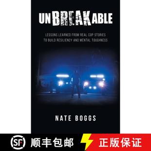 【3-4周达】Unbreakable: Lessons Learned from Real Cop Stories to Build Resiliency and Mental Toughness [9781638857853]